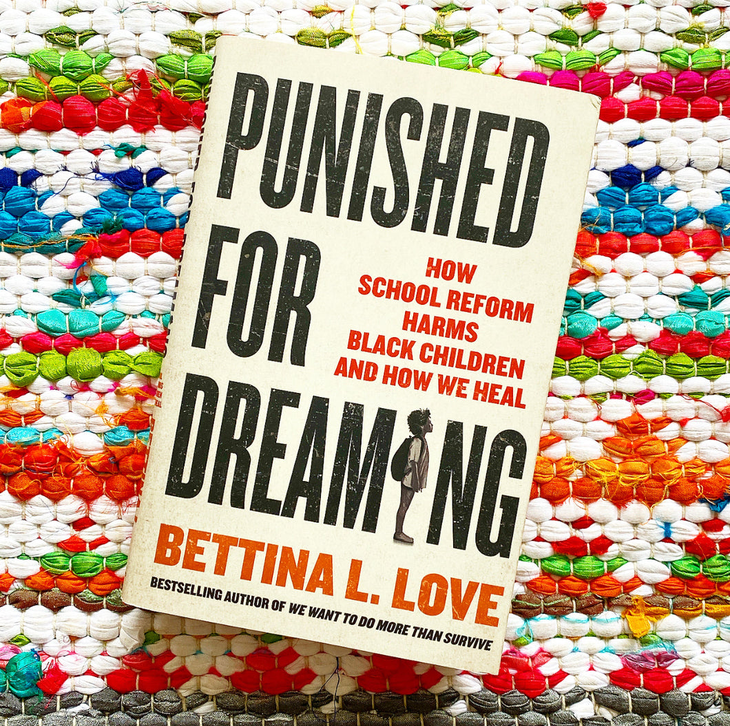 Punished for Dreaming [signed] | Bettina L. Love