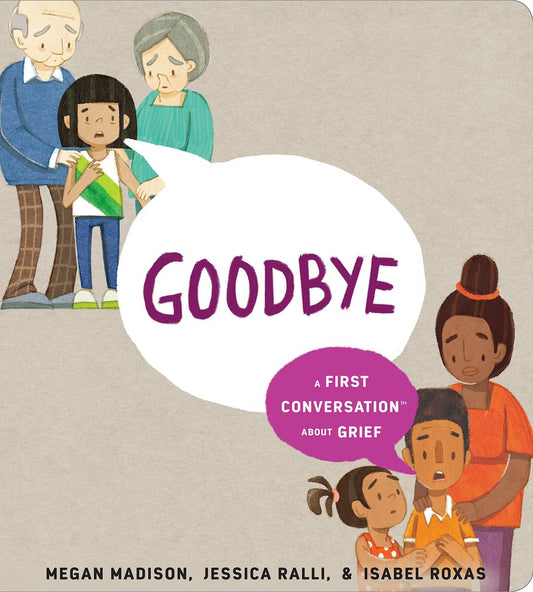 Goodbye: A First Conversation about Grief | Megan Madison, Ralli, Roxas