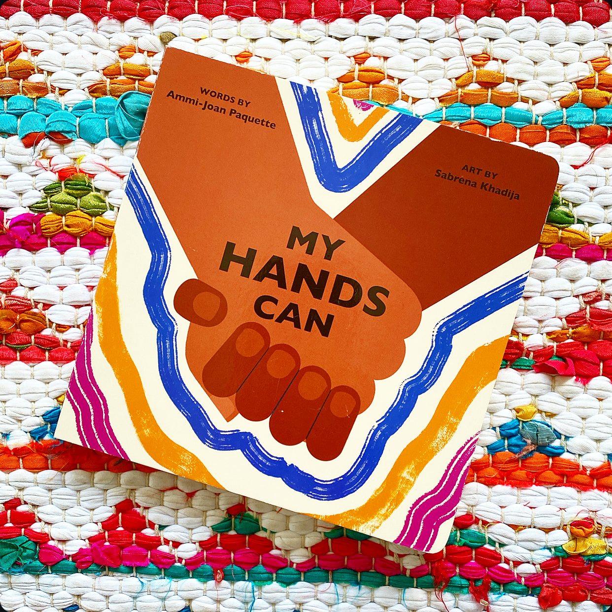 My Hands Can | Ammi-Joan Paquette (Author)  Sabrena Khadija (Illustrator)