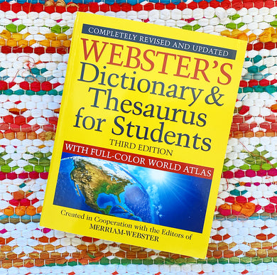 Webster's Dictionary & Thesaurus for Students with Full-Color World Atlas, Third Edition | Merriam-Webster