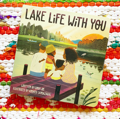 Lake Life with You | Cindy Jin (Author) + Andrés Landazábal (Illustrator)