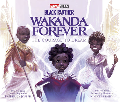 Black Panther: Wakanda Forever the Courage to Dream | Frederick Joseph (Author) + Nikkolas Smith