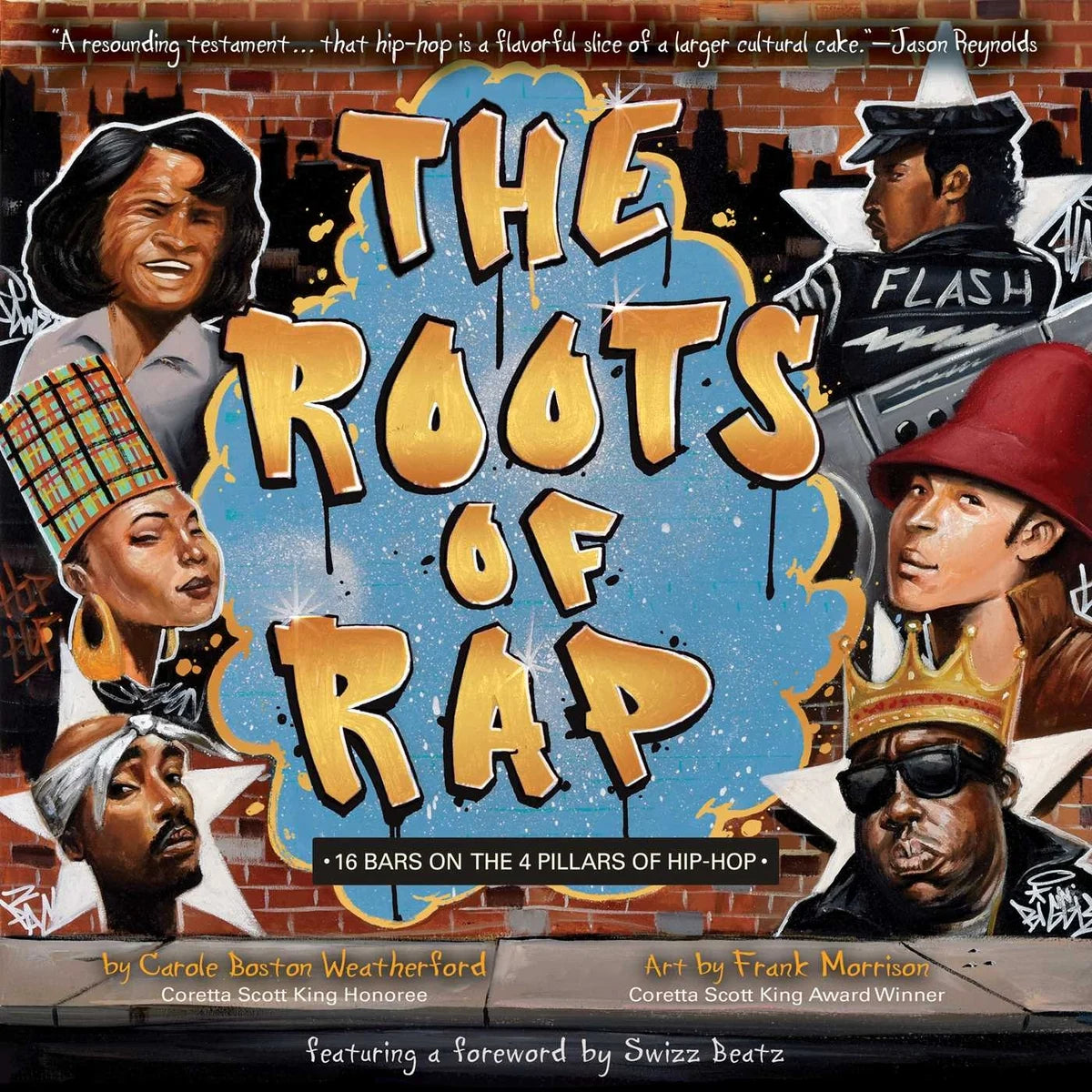 The Roots of Rap: 16 Bars on the 4 Pillars of Hip-Hop | Carole Boston Weatherford