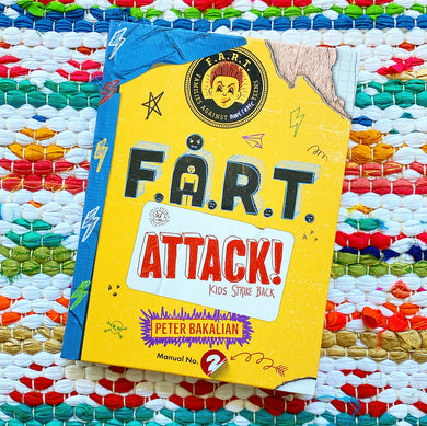 F.A.R.T. Attack!: Kids Strike Back (The F.A.R.T. Diaries #2) | Peter Bakalian
