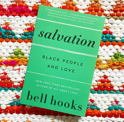 Salvation: Black People and Love (Love Song to the Nation #3) | Bell Hooks