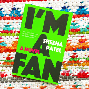 I'm a Fan | Sheena Patel