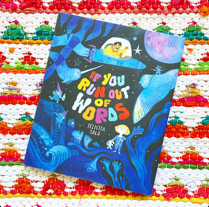 If You Run Out of Words: A Picture Book | Felicita Sala