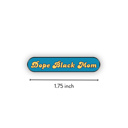 Enamel Pin | Dope Black Mom: Light Orange Text