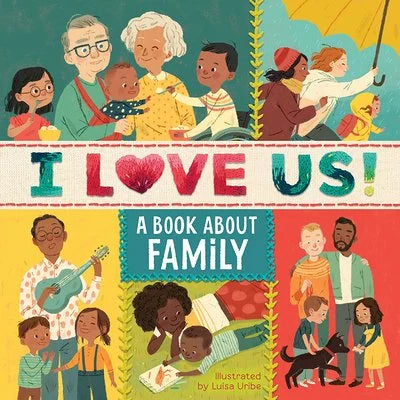 I Love Us: A Book About Family | Luisa Uribe