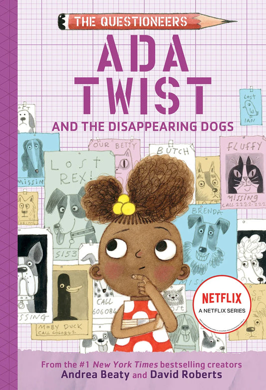 Ada Twist and the Disappearing Dogs: (The Questioneers Book #5) | Andrea Beaty, Roberts