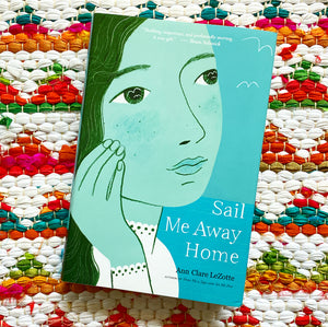 Sail Me Away Home (Show Me a Sign Trilogy, Book 3) | Ann Clare Lezotte