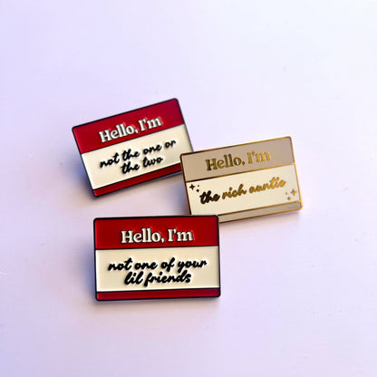 Not one of your lil friends | Enamel Pin