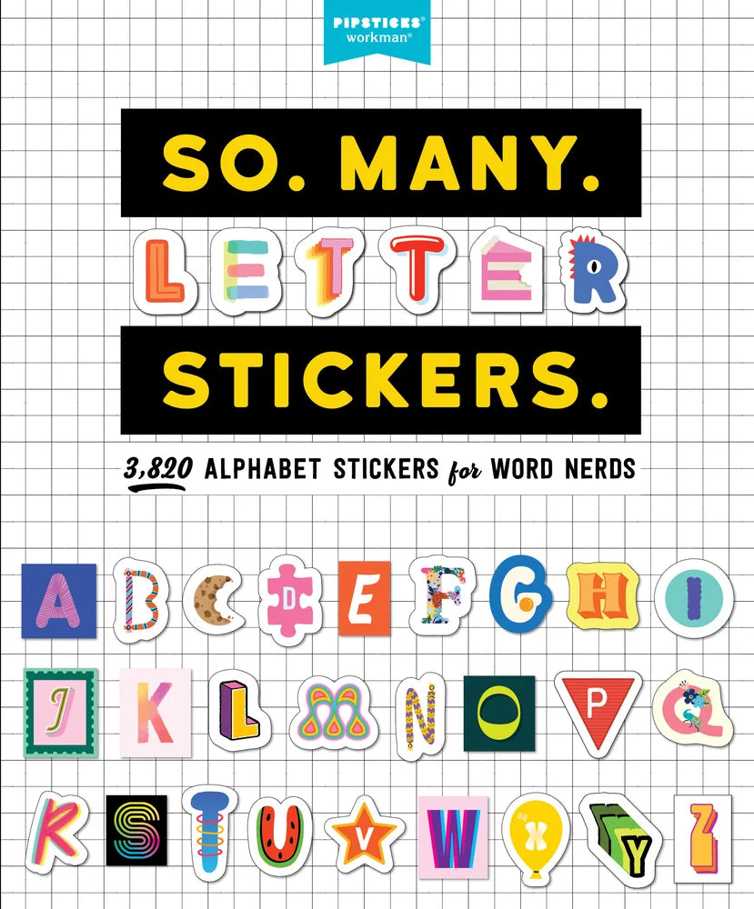 So. Many. Letter Stickers.: 3,820 Alphabet Stickers for Word Nerds | Pipsticks(r)+Workman(r)