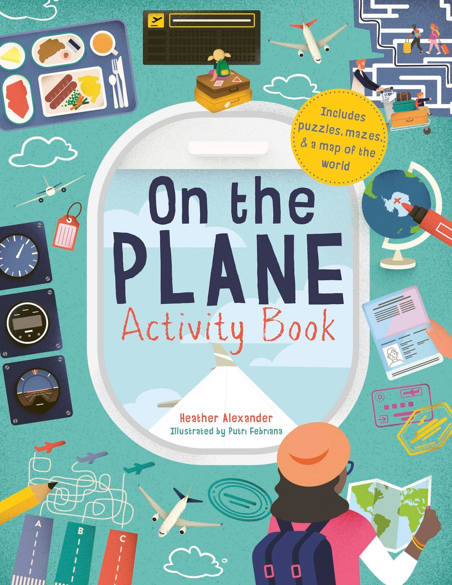 On the Plane Activity Book: Includes Puzzles, Mazes, Dot-To-Dots and Drawing Activities | Heather Alexander, Febirana