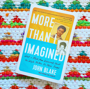 More Than I Imagined: What a Black Man Discovered about the White Mother He Never Knew | John Blake