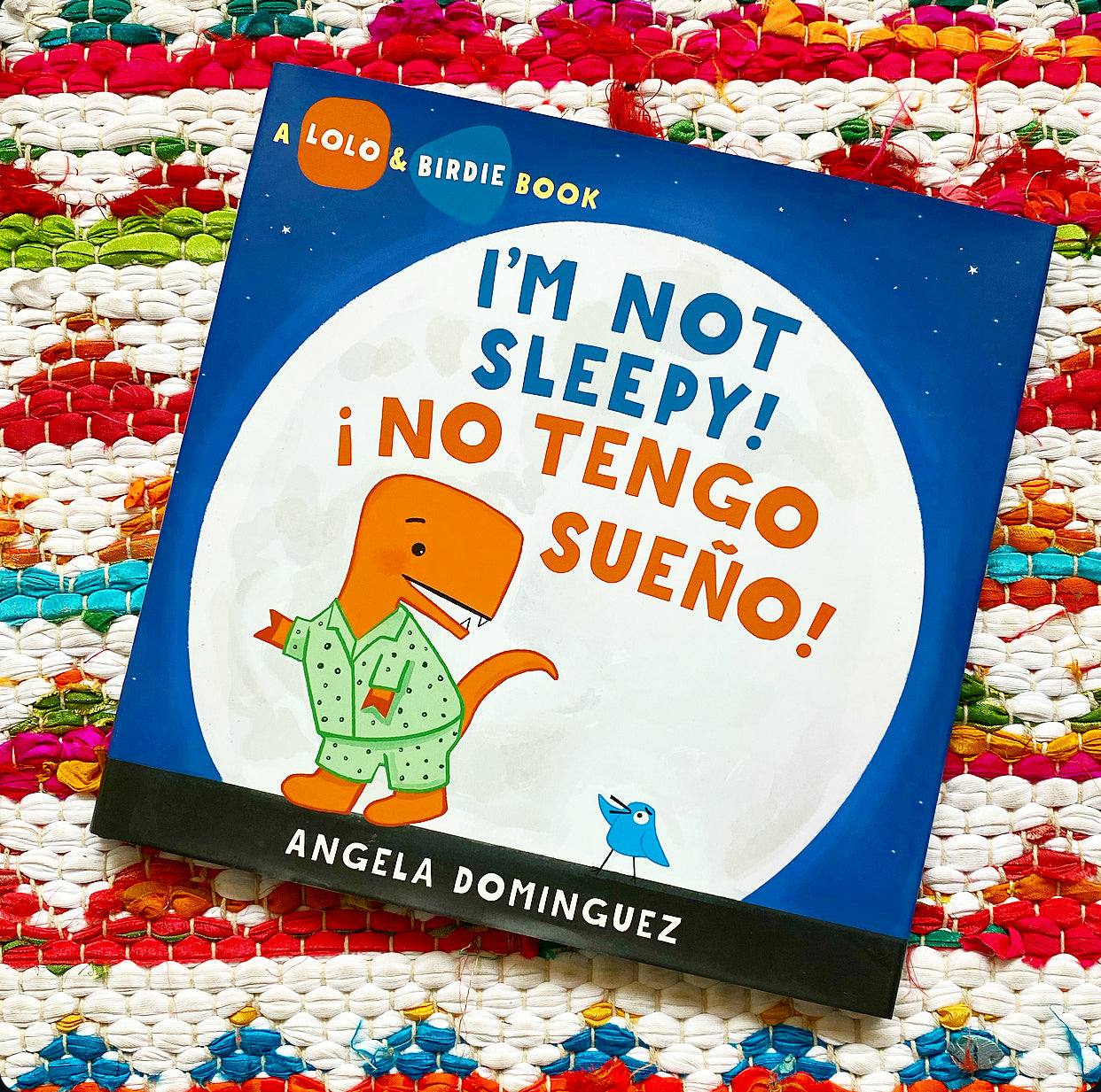 Lolo and Birdie: I'm Not Sleepy! / ¡ No Tengo Sueño! | Angela Dominguez