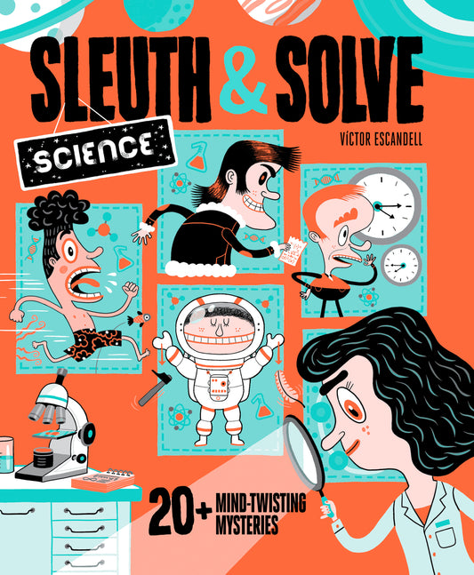 Sleuth & Solve: Science: 20+ Mind-Twisting Mysteries | Ana Gallo, Escandell
