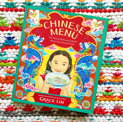 Chinese Menu: The History, Myths, and Legends Behind Your Favorite Foods | Grace Lin (Author)