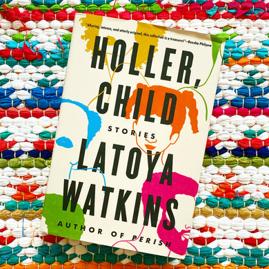 Holler, Child: Stories | Latoya Watkins
