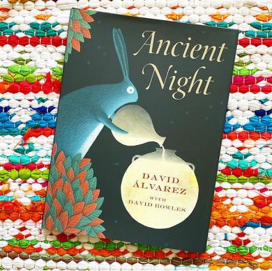 Ancient Night | David Bowles (Author) + David Alvarez (Illustrator)