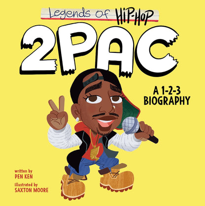 Legends of Hip-Hop: 2pac: A 1-2-3 Biography | Pen Ken (Author) + Saxton Moore (Illustrator)