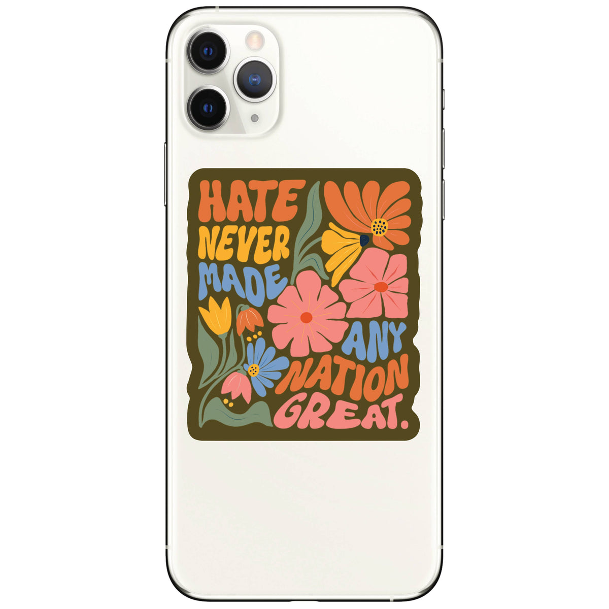 Hate Never Made a Nation Great Vinyl Sticker