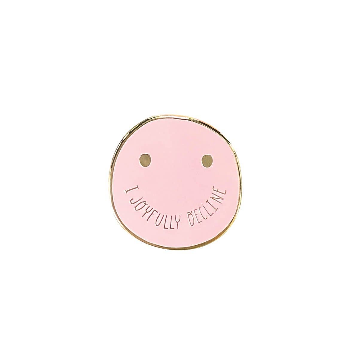 I Joyfully Decline Enamel Pin