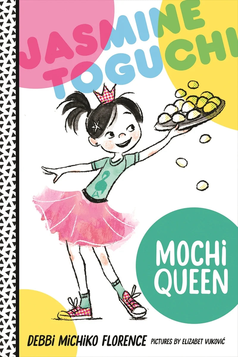 Jasmine Toguchi, Mochi Queen (Jasmine Toguchi #1) | Debbi Michiko Florence, Vukovic
