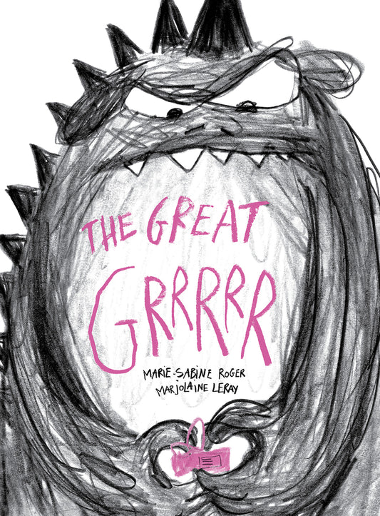 The Great Grrrrr | Marie-Sabine Roger (Author) + Marjolaine Leray (Illustrator) + Angus Yuen-Killick (Translator)