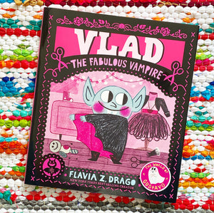 Vlad, the Fabulous Vampire | Flavia Z. Drago