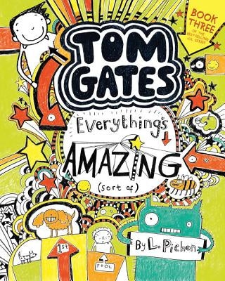 Tom Gates: Everything's Amazing (Sort Of) | L. Pichon