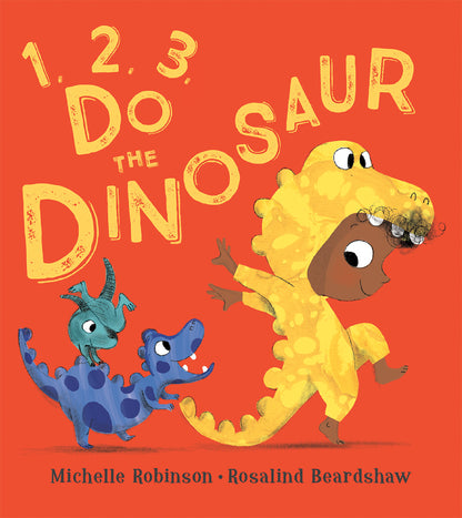 1,2,3, Do the Dinosaur | Michelle Robinson (Author) + Rosalind Beardshaw (Illustrator)