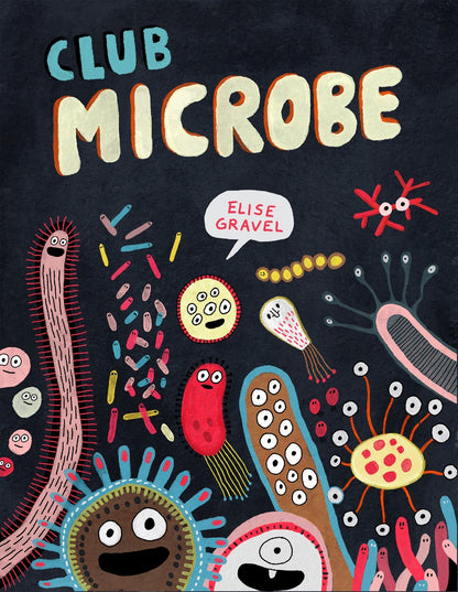 Club Microbe | Elise Gravel (Author) + Montana Kane (Translator)