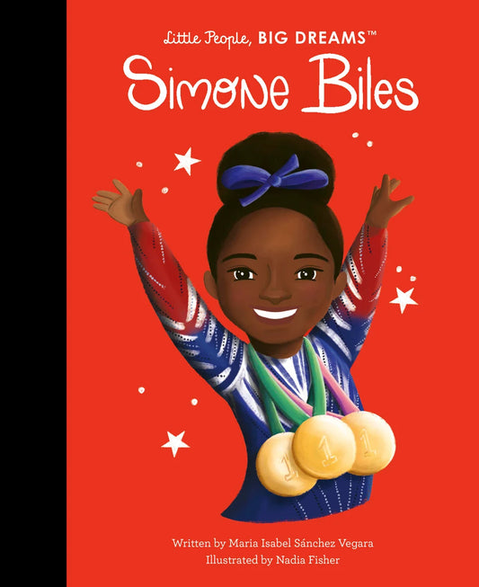 Simone Biles (Little People, Big Dreams #103) | Maria Isabel Sanchez Vegara (Author) + Nadia Fisher (Illustrator)