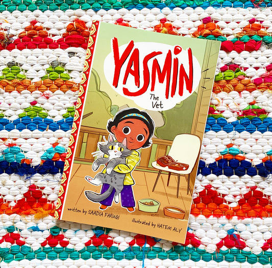 Yasmin the Vet | Saadia Faruqi (Author)  Hatem Aly (Illustrator)