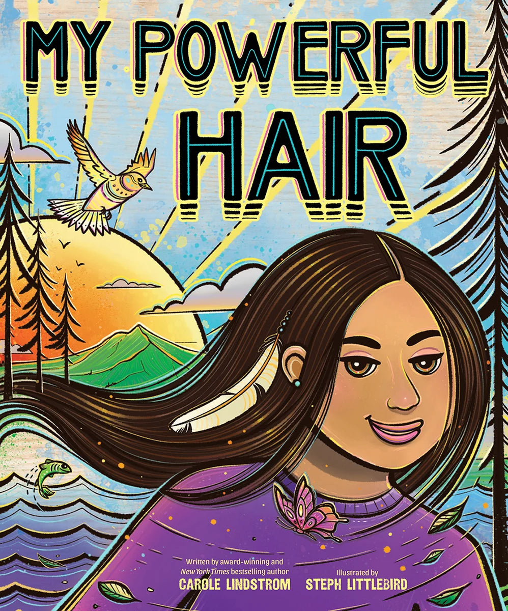 My Powerful Hair | Carole Lindstrom, Littlebird