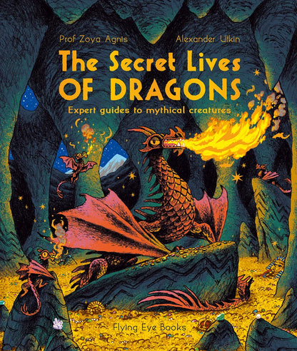 The Secret Lives of Dragons | Zoya Agnis