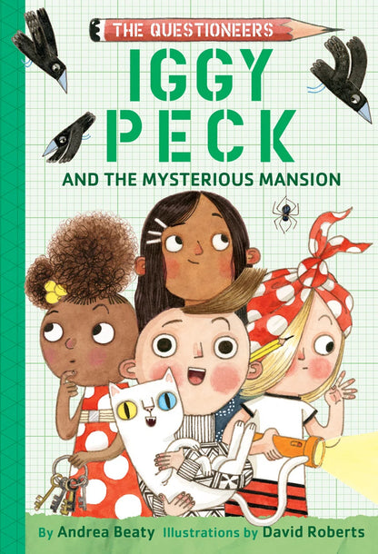 Iggy Peck and the Mysterious Mansion (Questioneers #3) | Andrea Beaty + David Roberts