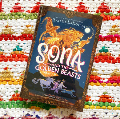 Sona and the Golden Beasts | Rajani Larocca