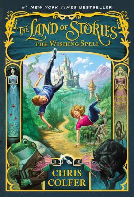 The Wishing Spell (The Land of Stories #1) [paperback] | Chris Colfer
