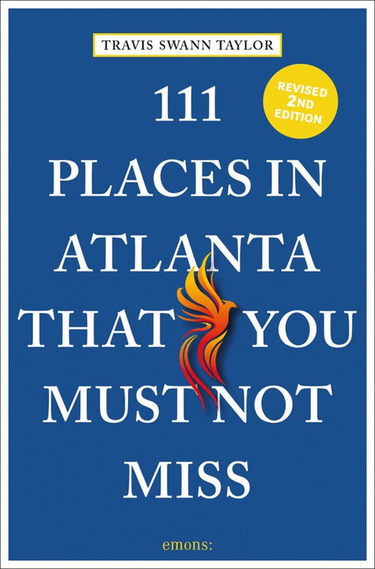 111 Places in Atlanta That You Must Not Miss | Travis Swann Taylor
