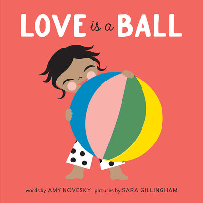 Love Is a Ball | Amy Novesky, Gillingham