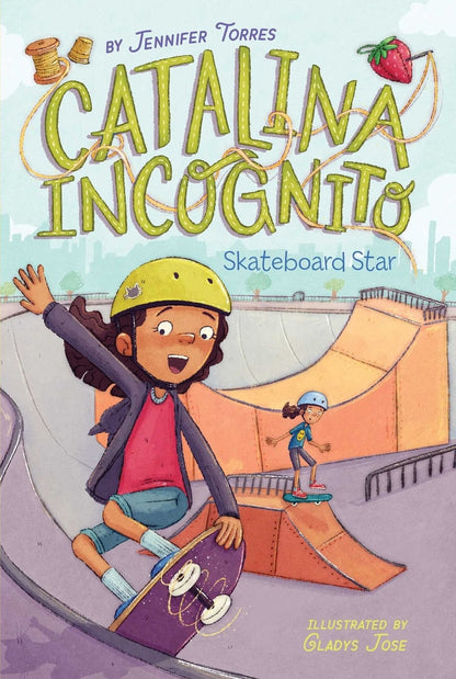 Skateboard Star (Catalina Incognito #4) | Jennifer Torres, Jose
