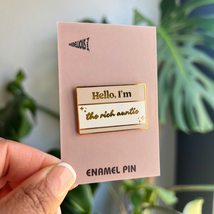 The Rich Auntie I Enamel Pin