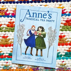 Anne's Tragical Tea Party: Inspired by Anne of Green Gables (Anne Chapter Book) | Kallie George