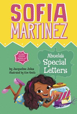 Sofia Martinez: Abuela's Special Letters | Jacqueline Jules, Smith