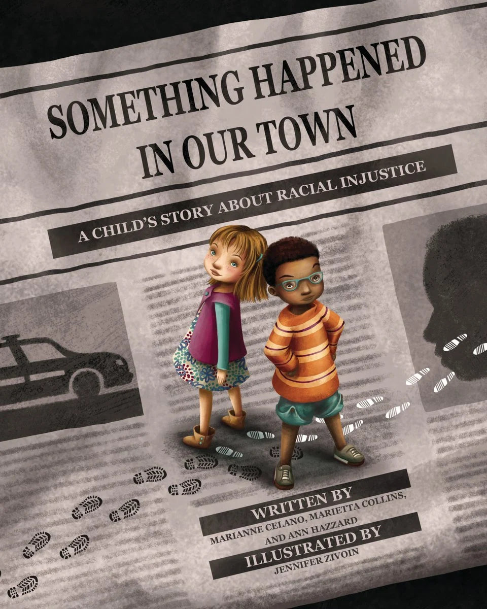 Something Happened in Our Town: A Child's Story About Racial Injustice [signed] | Book by Ann Hazzard, Marianne Celano, and Marietta Collins