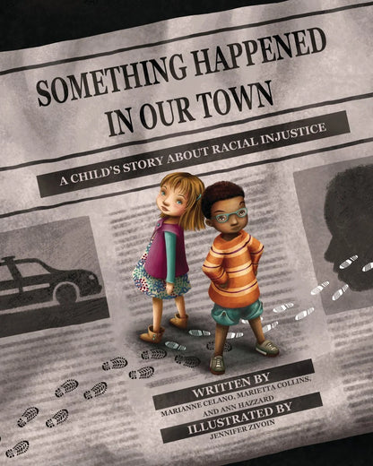 Something Happened in Our Town: A Child's Story About Racial Injustice [signed] | Book by Ann Hazzard, Marianne Celano, and Marietta Collins