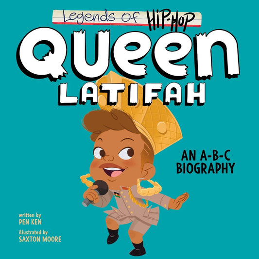 Legends of Hip-Hop: Queen Latifah: An A-B-C Biography  | Pen Ken (Author)  Saxton Moore (Illustrator)