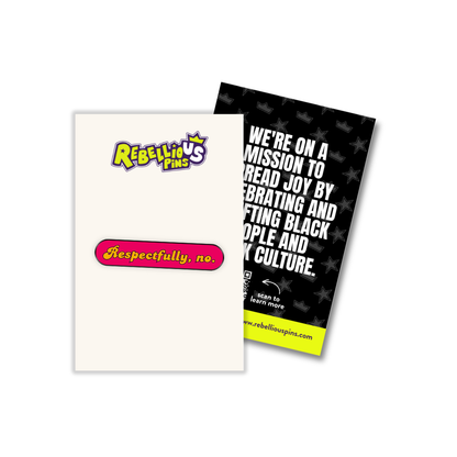 Enamel Pin | Respectfully, No.